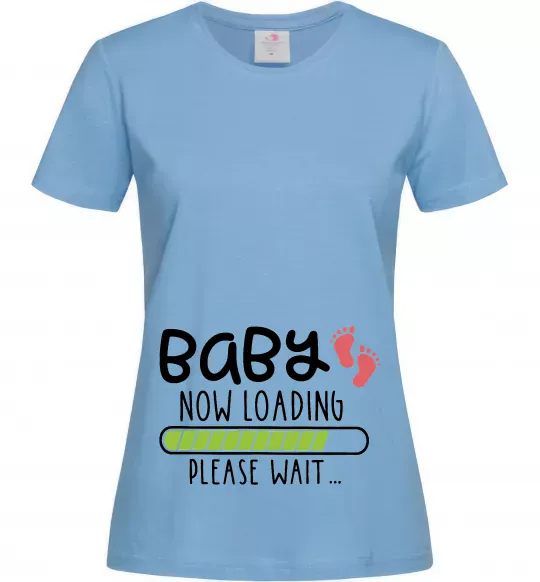 Женская футболка Baby loading please wait Голубой фото