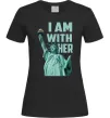 Жіноча футболка I am with her Чорний фото