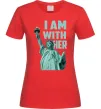 Жіноча футболка I am with her Червоний фото