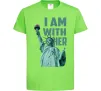 Детская футболка I am with her Лаймовый фото