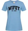 Жіноча футболка Wifey est Блакитний фото