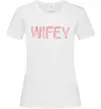 Жіноча футболка Wifey Білий фото