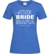 Женская футболка The bride mafia Ярко-синий Женская футболка The bride mafia Ярко-синий фото