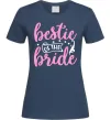 Жіноча футболка Bestie of the bride Темно-синій фото