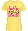 Жіноча футболка Bestie of the bride Лимонний фото