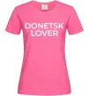 Женская футболка Donetsk lover Ярко-розовый фото