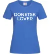 Женская футболка Donetsk lover Ярко-синий фото