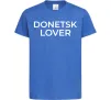 Дитяча футболка Donetsk lover Яскраво-синій фото