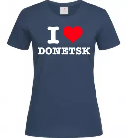 Жіноча футболка I love Donetsk Темно-синій фото