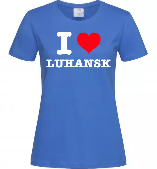 Жіноча футболка I love Luhansk Яскраво-синій фото