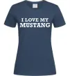 Женская футболка I love my Mustang Темно-синий фото