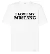 Футболка Оверсайз I love my Mustang Білий фото
