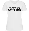 Женская футболка I love my Mustang Белый фото