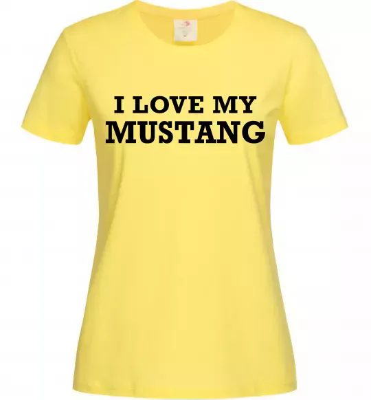 Женская футболка I love my Mustang Лимонный фото