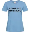 Женская футболка I love my Mustang Голубой фото