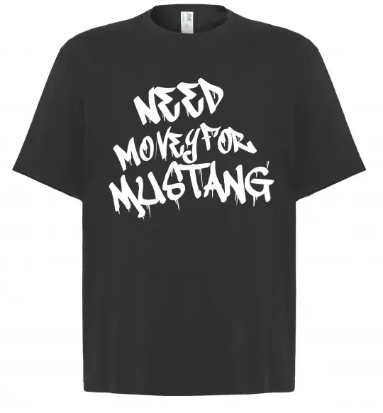 Футболка Оверсайз Need money for Mustang Черный фото