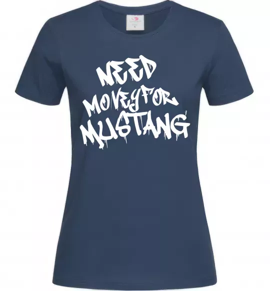 Жіноча футболка Need money for Mustang Темно-синій фото