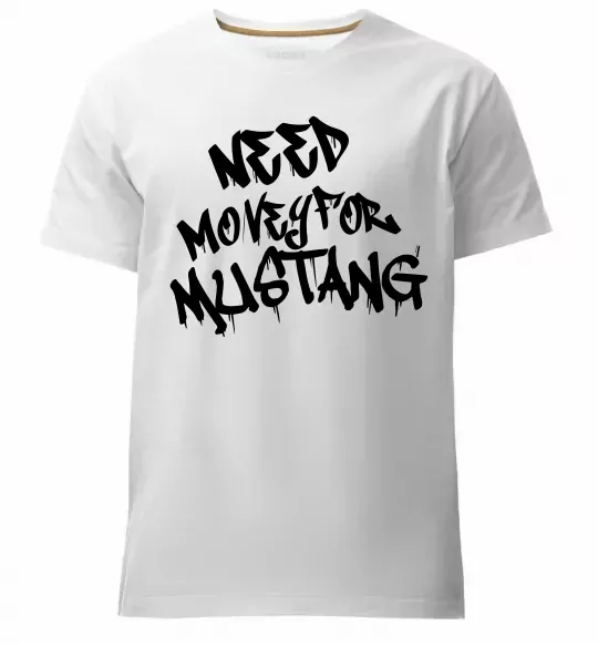 Мужская премиум футболка Need money for Mustang Белый фото