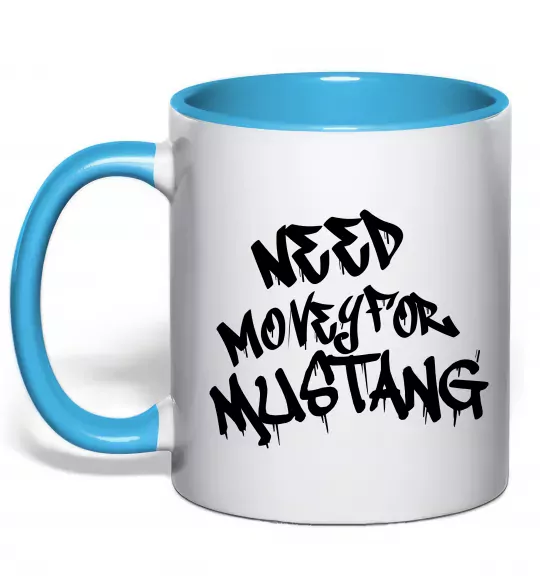 Чашка з кольоровою ручкою Need money for Mustang Блакитний фото