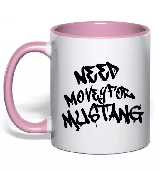 Чашка з кольоровою ручкою Need money for Mustang Ніжно рожевий фото
