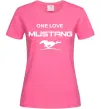 Женская футболка One love Mustang Ярко-розовый фото