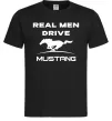 Мужская футболка Real men drive Mustang Черный фото