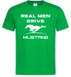 Мужская футболка Real men drive Mustang Зеленый фото
