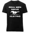 Мужская премиум футболка Real men drive Mustang Черный фото