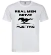 Мужская футболка Real men drive Mustang Белый фото