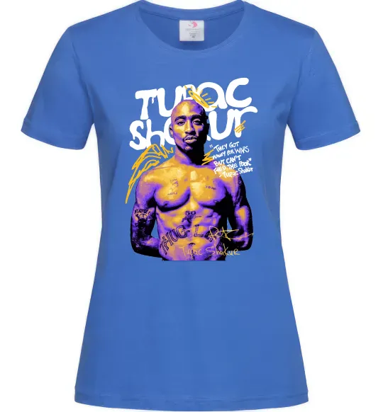 Женская футболка Tupac Shakur they got money Ярко-синий фото