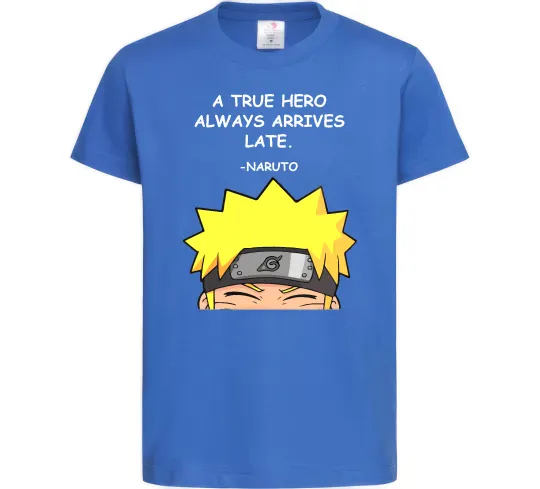 Детская футболка True heroe always arrives late Ярко-синий фото