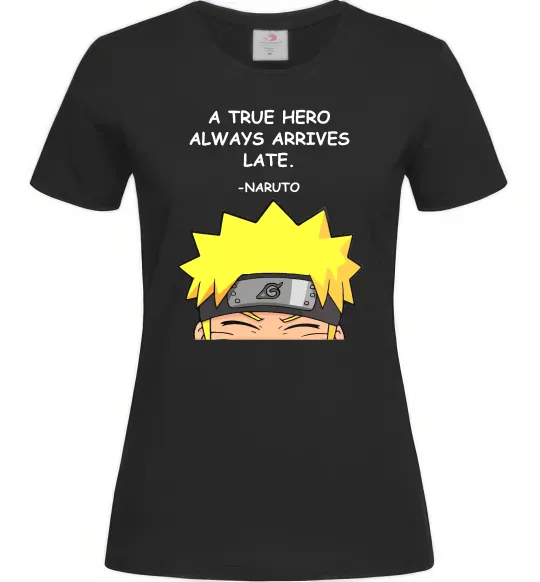 Жіноча футболка True heroe always arrives late Чорний фото