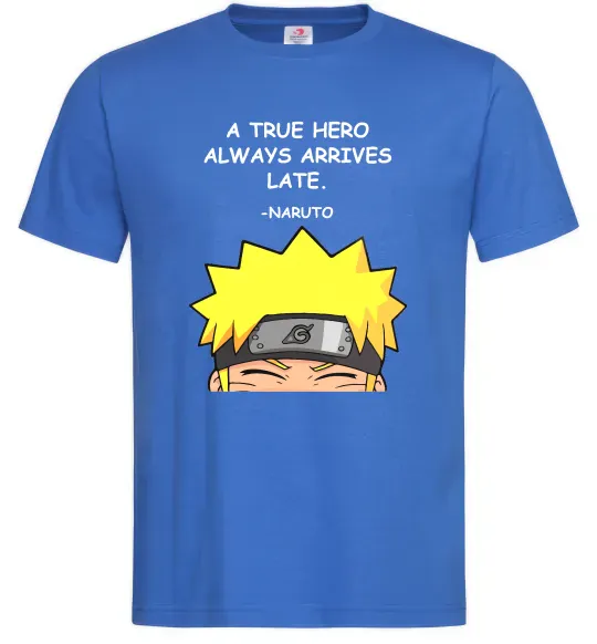 Мужская футболка True heroe always arrives late Ярко-синий фото