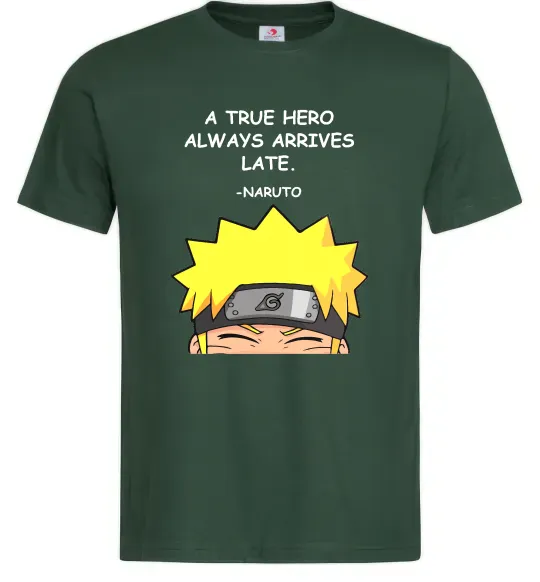 Мужская футболка True heroe always arrives late Темно-зеленый фото