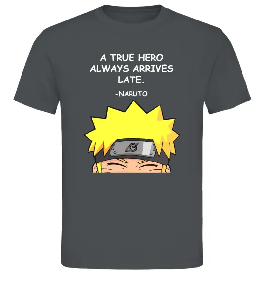 Мужская футболка True heroe always arrives late Графит фото
