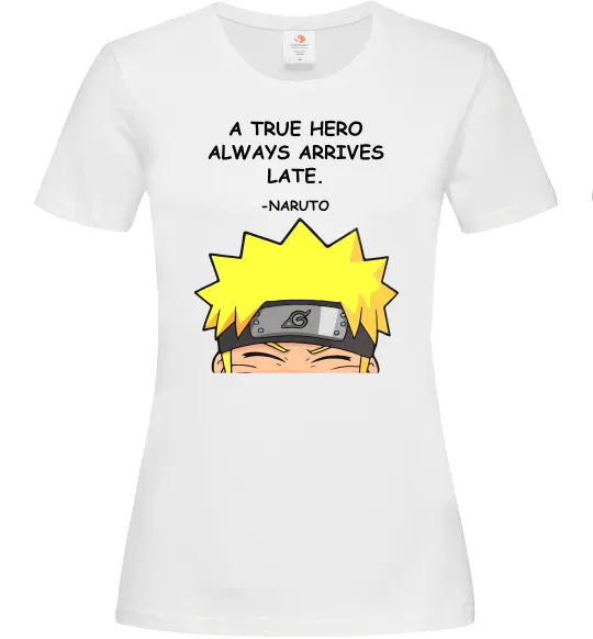 Жіноча футболка True heroe always arrives late Білий фото