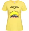 Жіноча футболка True heroe always arrives late Лимонний фото