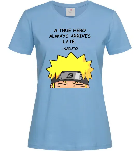 Жіноча футболка True heroe always arrives late Блакитний фото