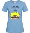 Жіноча футболка True heroe always arrives late Блакитний фото
