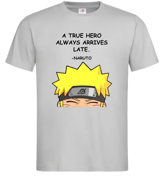 Мужская футболка True heroe always arrives late Серый фото