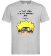 Мужская футболка True heroe always arrives late Серый Мужская футболка True heroe always arrives late Серый фото