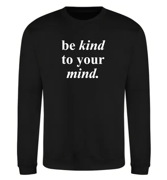 Свитшот Be kind to your mind Черный фото