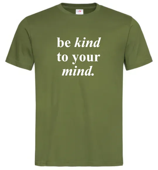 Мужская футболка Be kind to your mind Оливковый фото