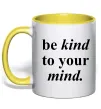 Чашка с цветной ручкой Be kind to your mind Солнечно желтый фото