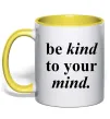 Чашка с цветной ручкой Be kind to your mind Лимонный фото
