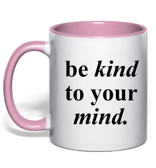 Чашка с цветной ручкой Be kind to your mind Нежно розовый фото