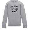 Детский Свитшот Be kind to your mind Серый меланж фото