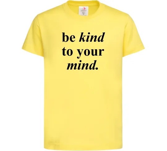 Дитяча футболка Be kind to your mind Лимонний фото