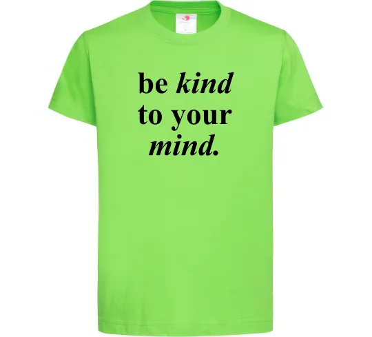 Дитяча футболка Be kind to your mind Лаймовий фото