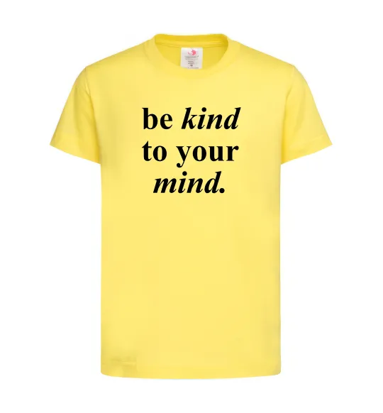 Детская футболка Be kind to your mind Лимонный фото